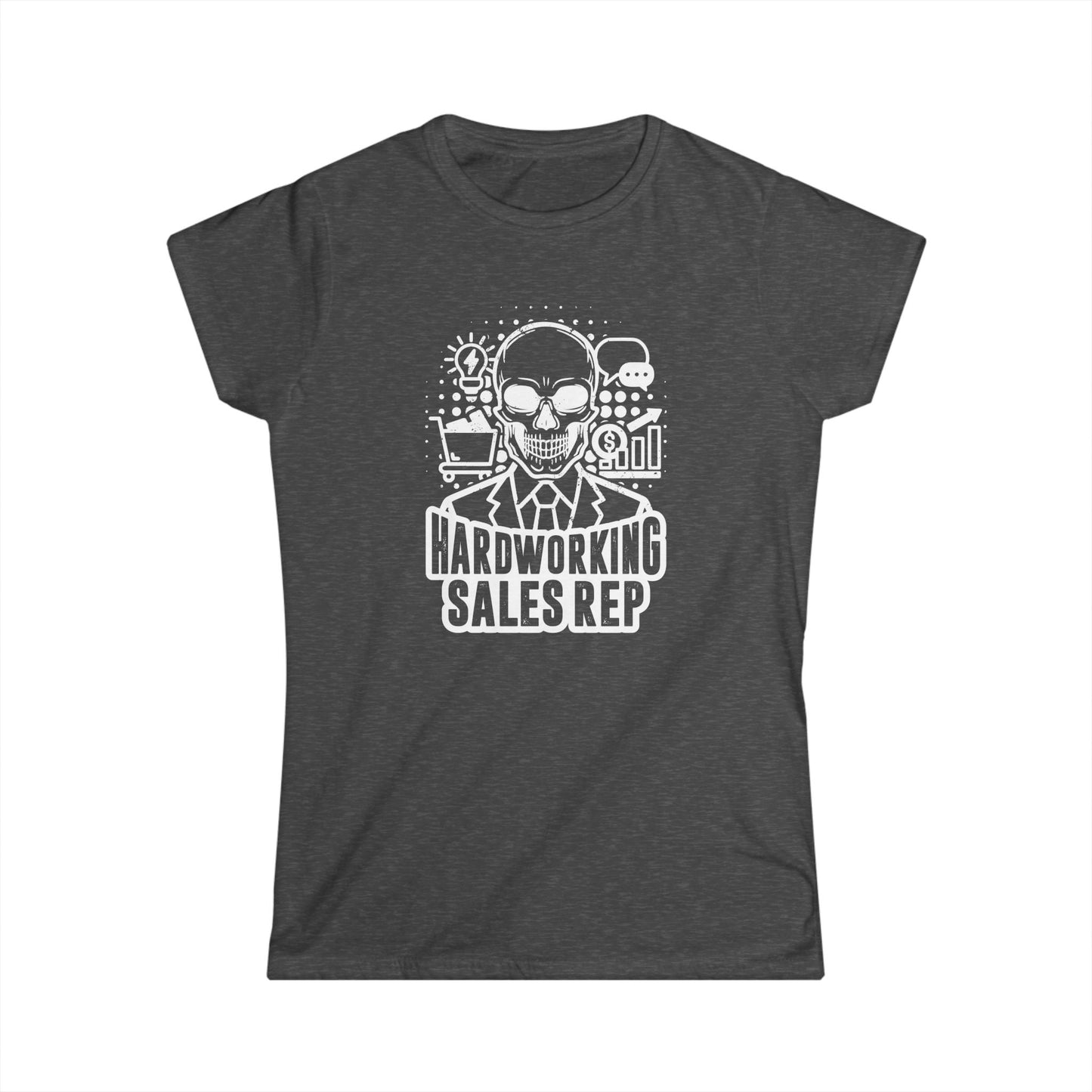 Hardworking Sales Rep Women's Softstyle T-Shirt