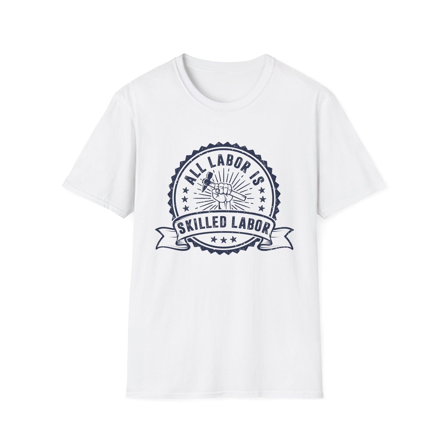 All Labor Is Skilled Labor Men Softstyle T-Shirt