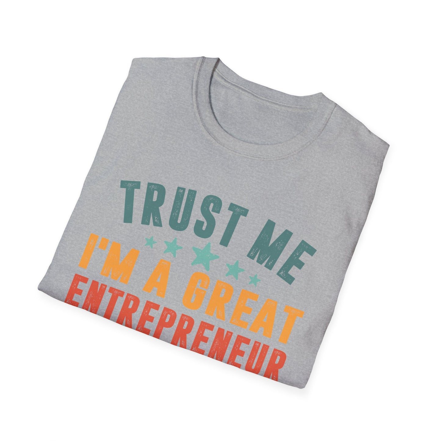Trust Me, I'm a Great Entrepreneur Men's Softstyle T-Shirt
