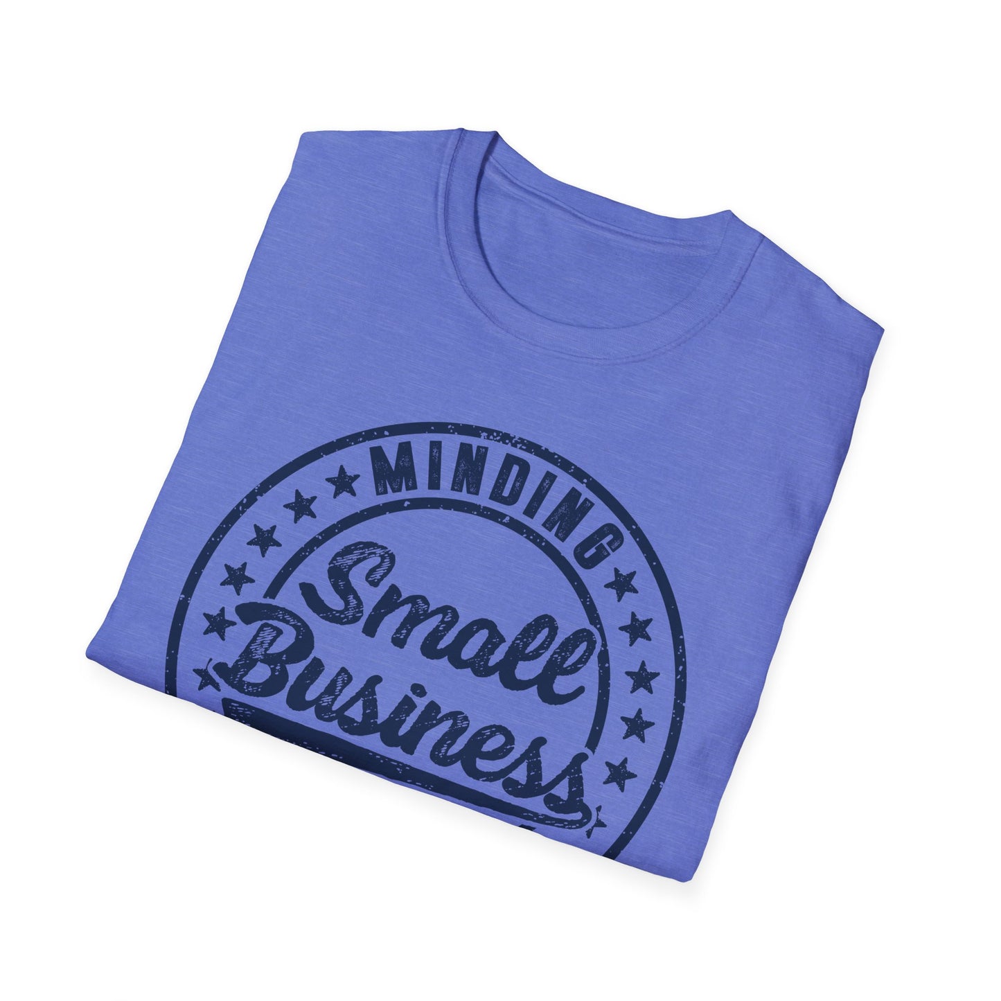 Minding My Own Small Business Men's Softstyle T-Shirt