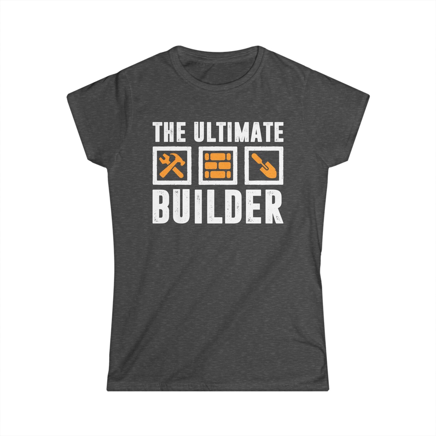 The Ultimate Builder Women's Softstyle T-Shirt