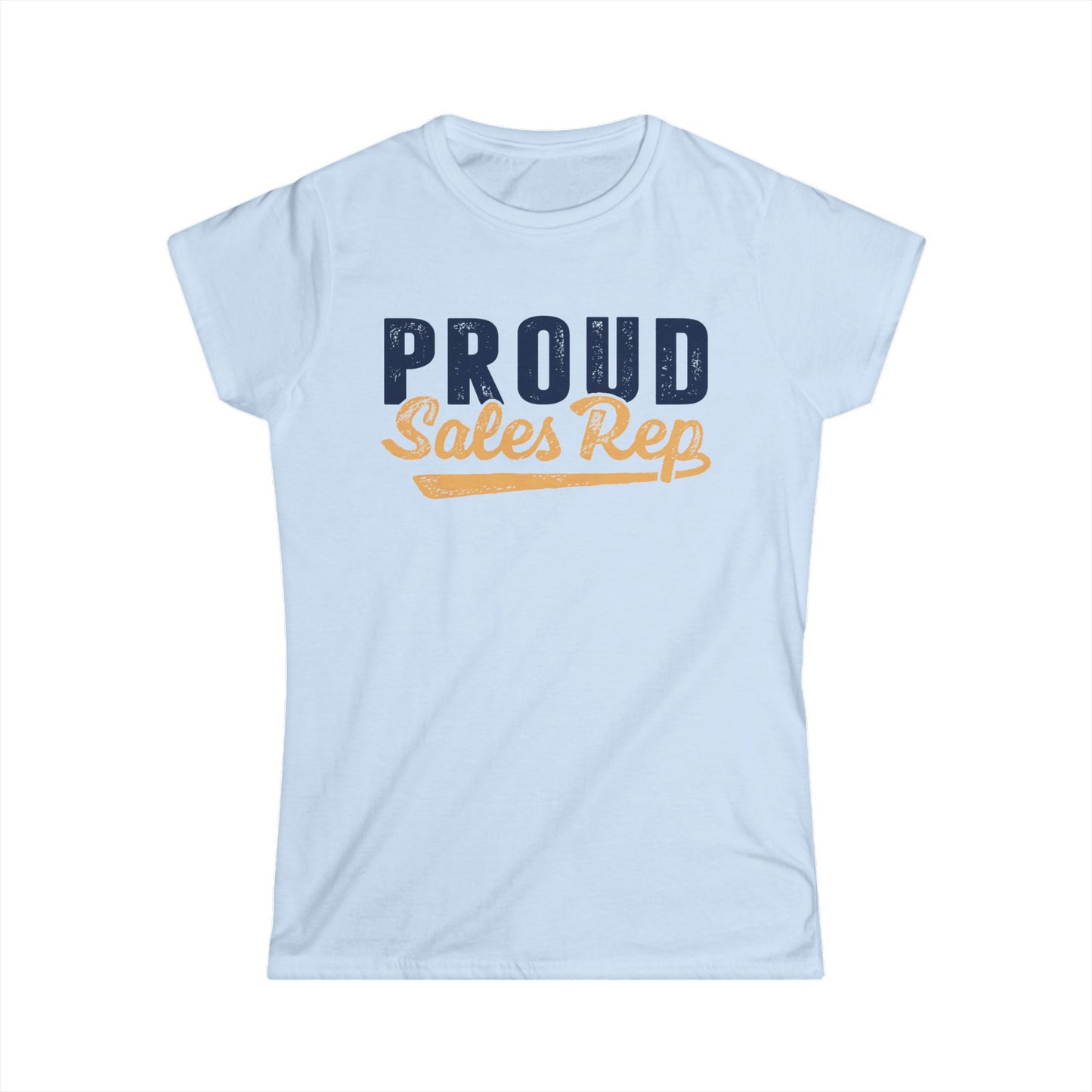 Proud Sales Rep Women's Softstyle T-Shirt