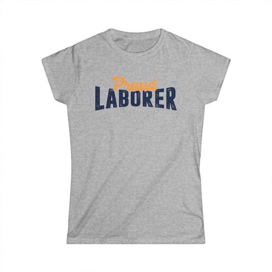 Proud Laborer Women's Softstyle T-Shirt