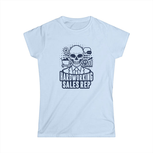Hardworking Sales Rep Women's Softstyle T-Shirt