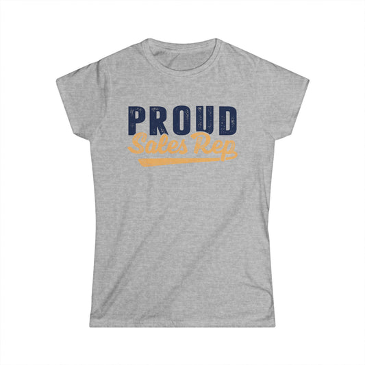 Proud Sales Rep Women's Softstyle T-Shirt