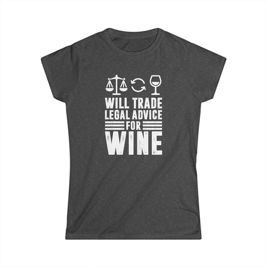 Will Trade Legal Advice for Wine Women's Softstyle T-Shirt