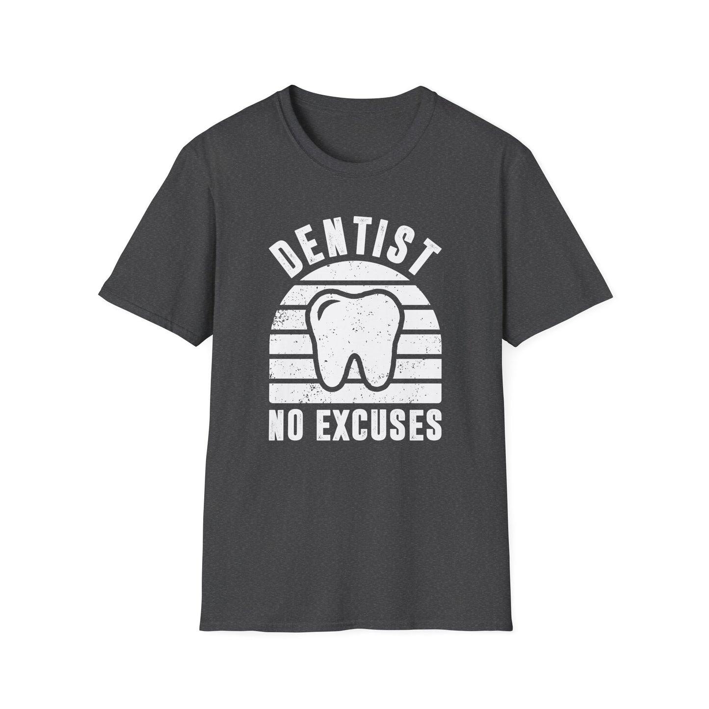 Dentist - No Excuses Men's Softstyle T-Shirt