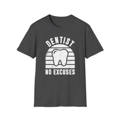 Dentist - No Excuses Men's Softstyle T-Shirt