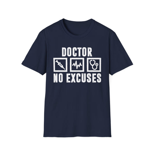 Doctor No Excuses Men's  Softstyle T-Shirt