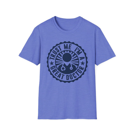 Trust Me, I'm a Great Doctor Men's  Softstyle T-Shirt