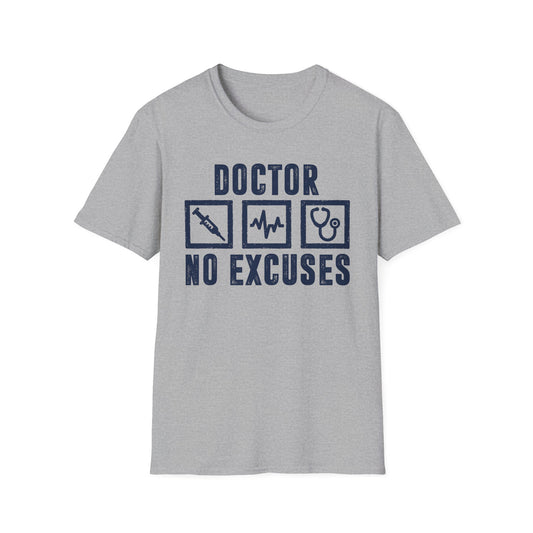 Doctor No Excuses Men's  Softstyle T-Shirt