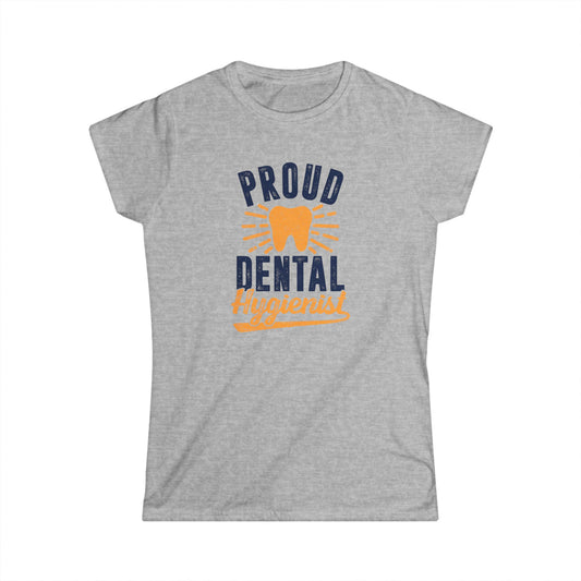Proud Dental Hygienist Women's Softstyle T-Shirt
