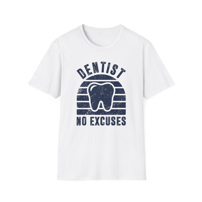 Dentist - No Excuses Men's Softstyle T-Shirt