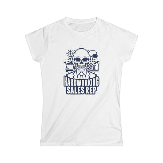 Hardworking Sales Rep Women's Softstyle T-Shirt