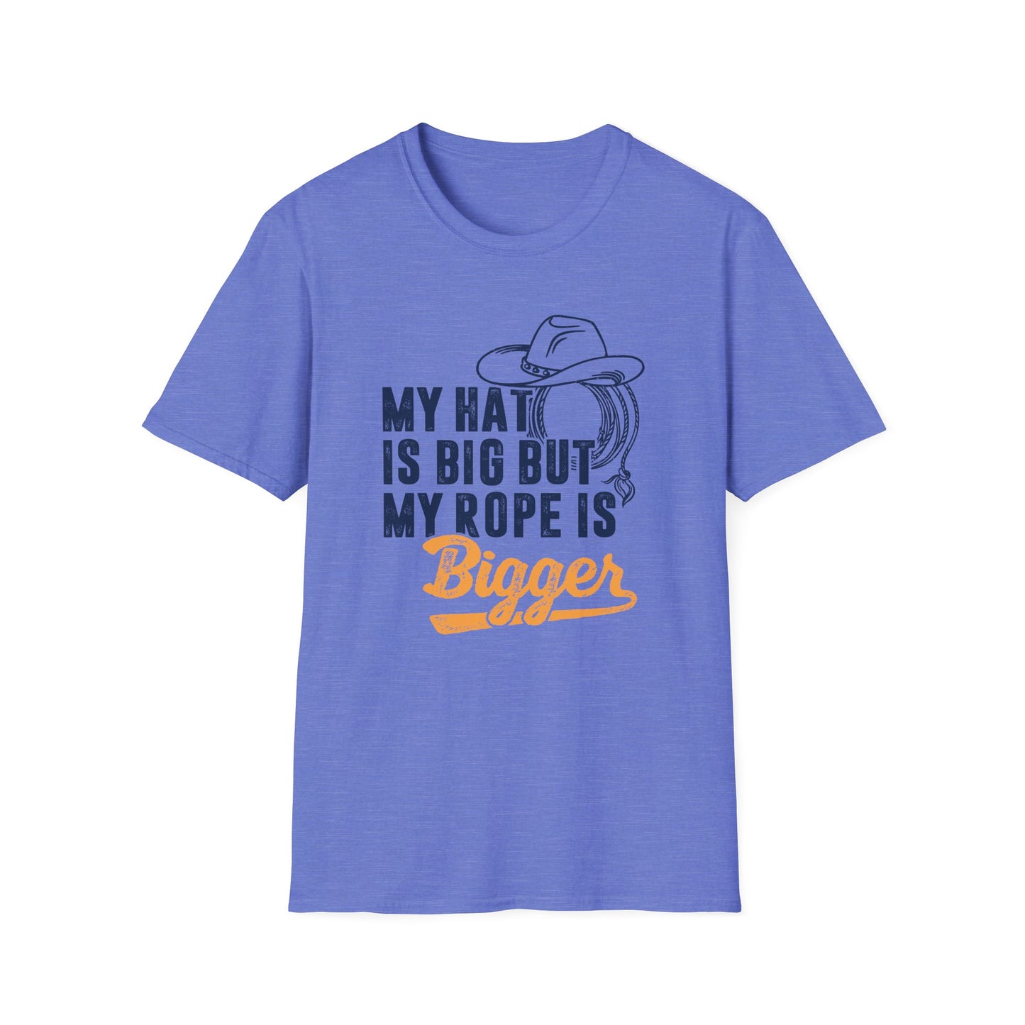 My Hat is Big but My Rope is Bigger Men's Softstyle T-Shirt
