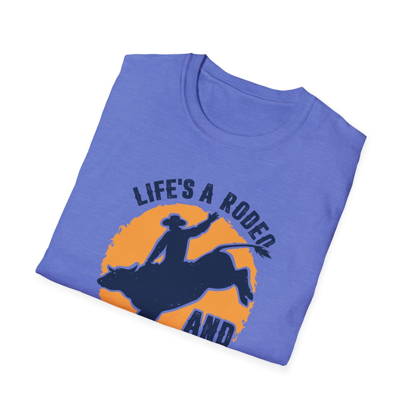 Life's a Rodeo and I'm The Star Men's Softstyle T-Shirt
