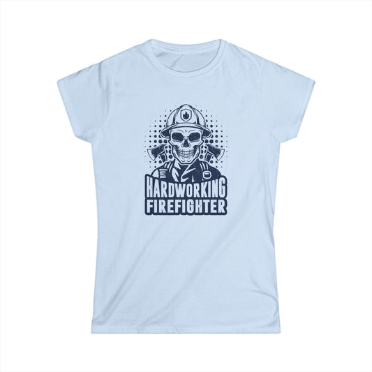 Hardworking Firefighter Women's Softstyle T-Shirt