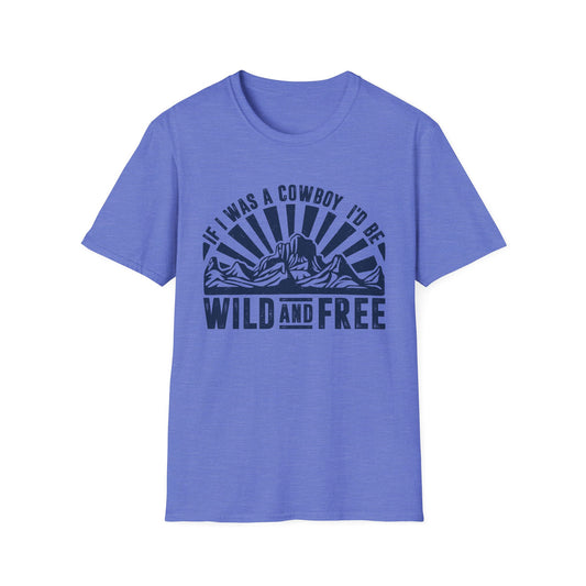 If I Was a Cowboy I'd be Wild and Free Men's  Softstyle T-Shirt
