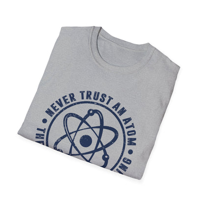 Never Trust An Atom - They Make Up Everything Men's Softstyle T-Shirt