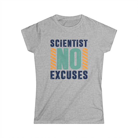 Scientist No Excuses Women's Softstyle T-Shirt
