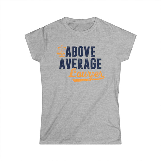 Above Average Lawyer Women's Softstyle T-Shirt
