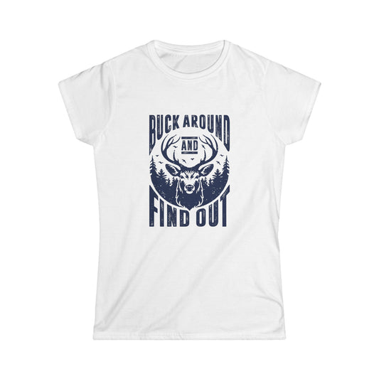 Buck Around and Find out Women's Softstyle T-Shirt