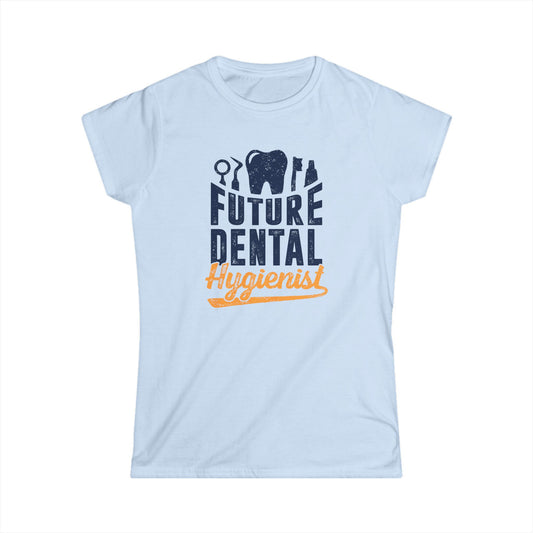 Future Dental Hygienist Women's Softstyle T-Shirt