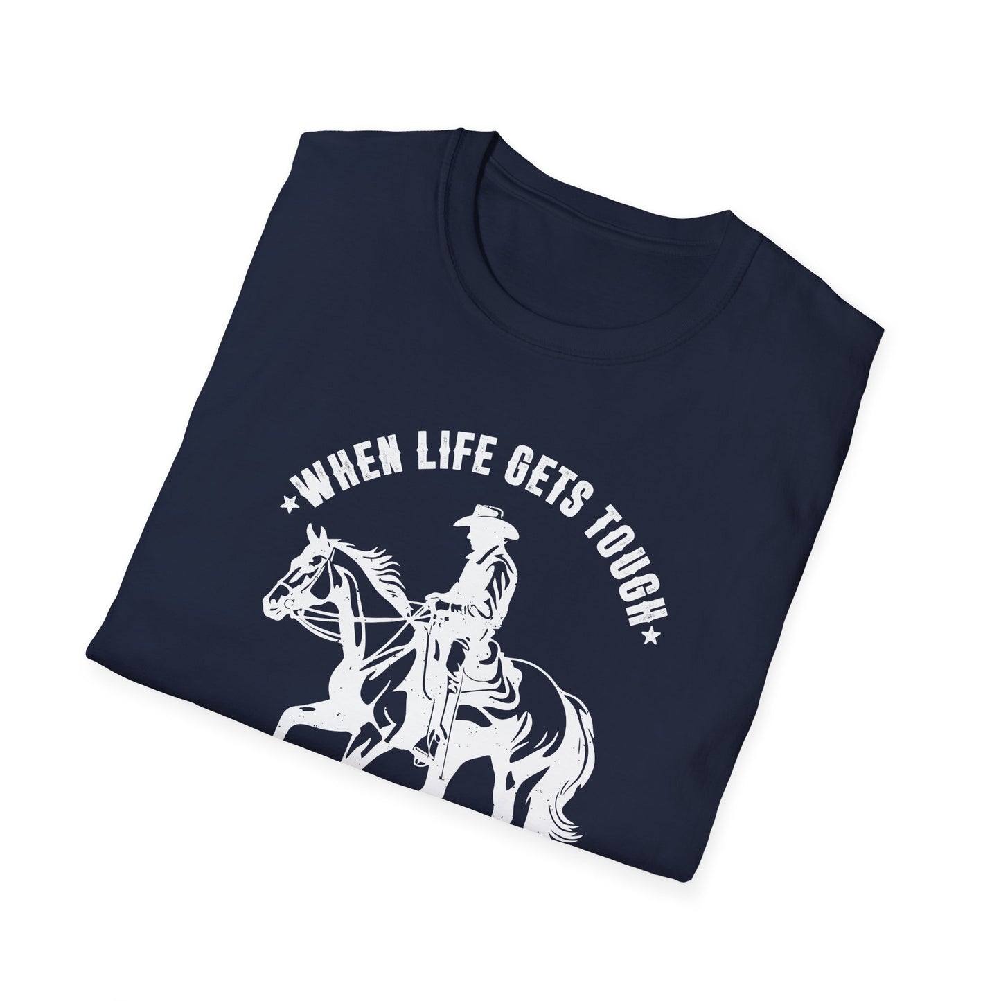 When Life Gets Tough Cowboy Up Men's  Softstyle T-Shirt