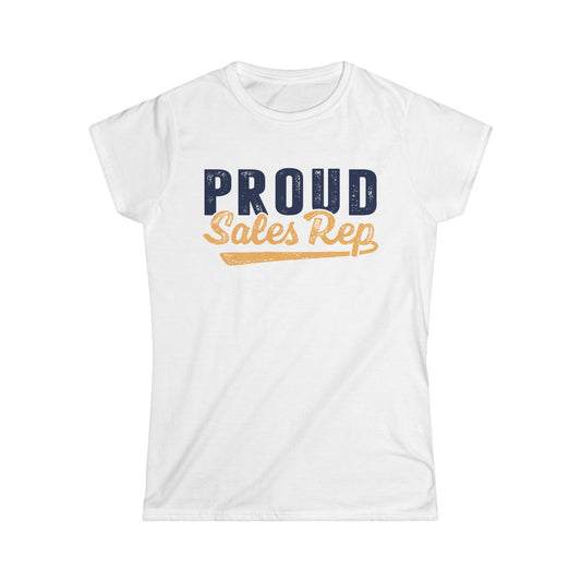Proud Sales Rep Women's Softstyle T-Shirt