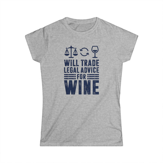 Will Trade Legal Advice for Wine Women's Softstyle T-Shirt