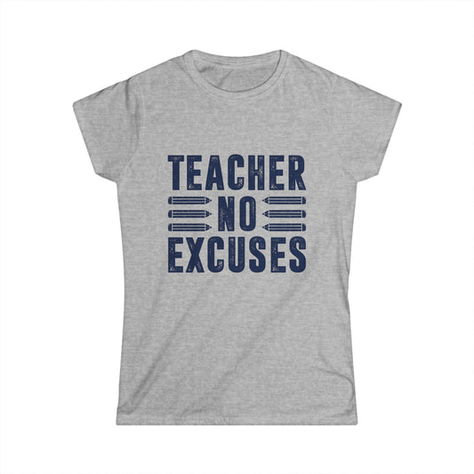 Teacher No Excuses Women's Softstyle Tee