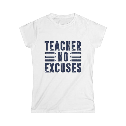 Teacher No Excuses Women's Softstyle Tee