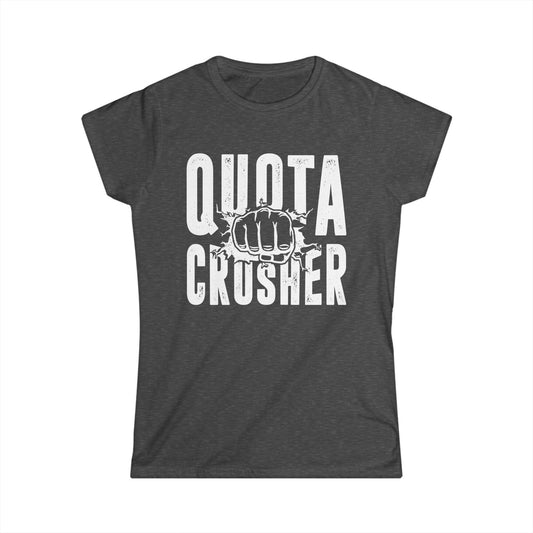 Quota Crusher Women's Softstyle T-Shirt