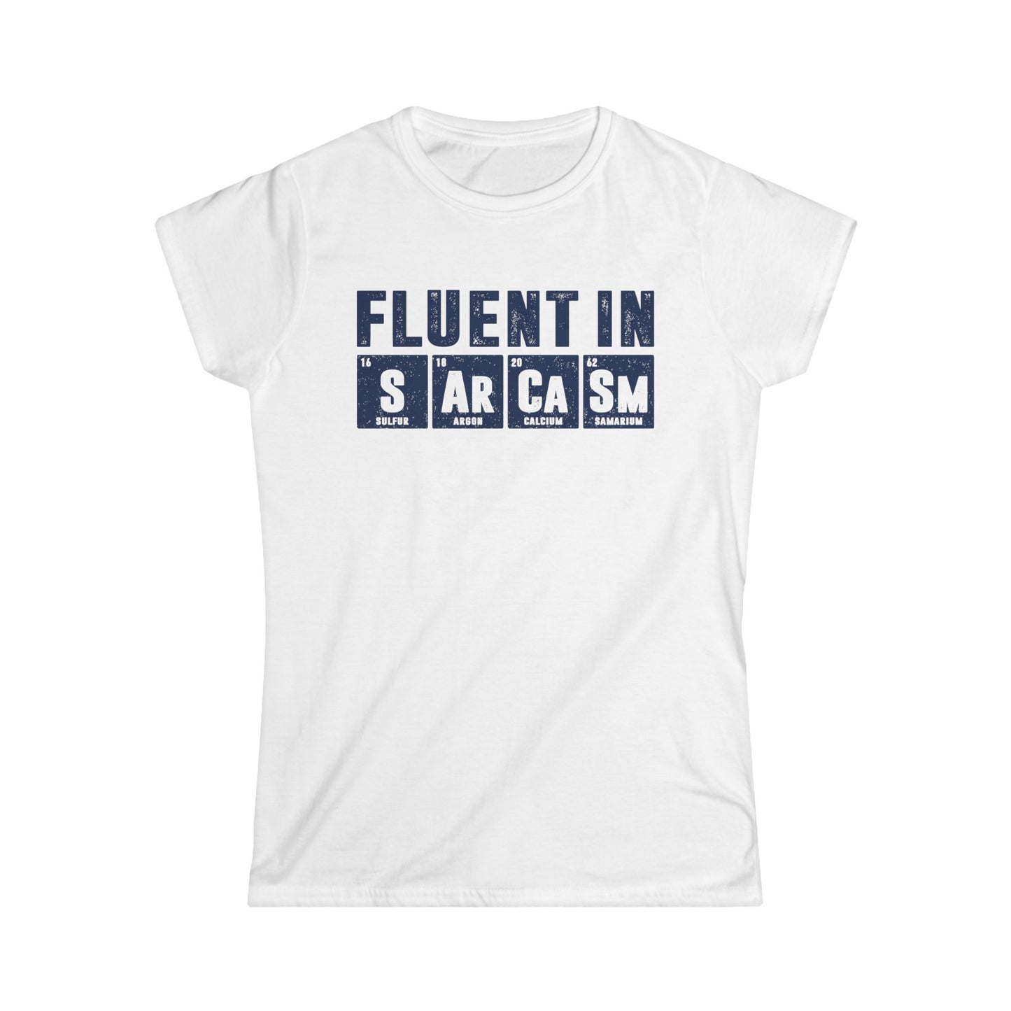 Fluent in Sarcasm Women's Softstyle T-Shirt