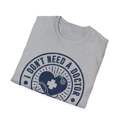 I Don't Need a Doctor I Married One Men's  Softstyle T-Shirt