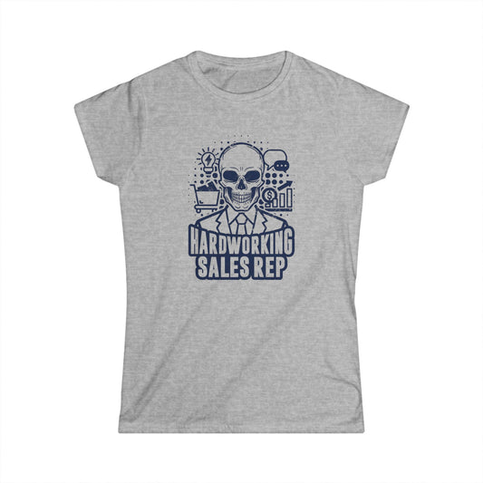 Hardworking Sales Rep Women's Softstyle T-Shirt