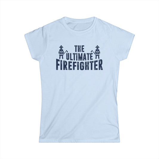 The Ultimate Firefighter Women's Softstyle T-Shirt