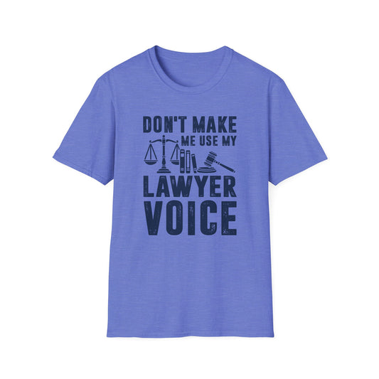 Don't Make Me Use My Lawyer Voice Men's Softstyle T-Shirt