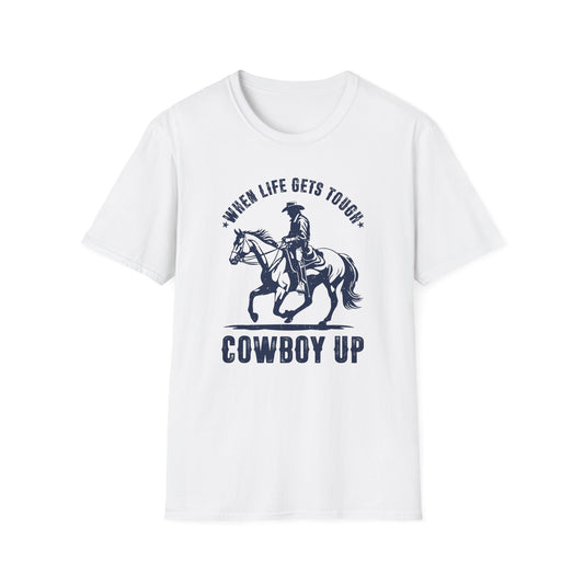 When Life Gets Tough Cowboy Up Men's  Softstyle T-Shirt