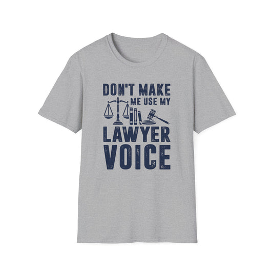 Don't Make Me Use My Lawyer Voice Men's Softstyle T-Shirt
