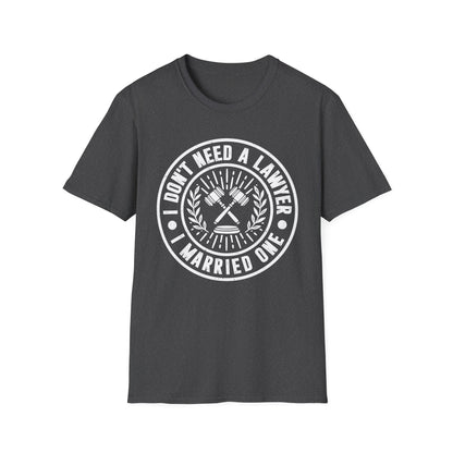 I Don't Need a Lawyer I Married One Men's Softstyle T-Shirt