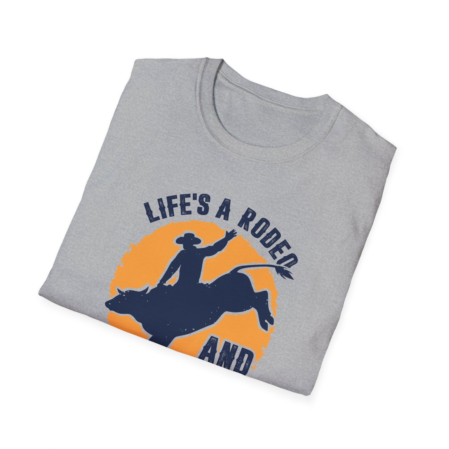 Life's a Rodeo and I'm The Star Men's Softstyle T-Shirt