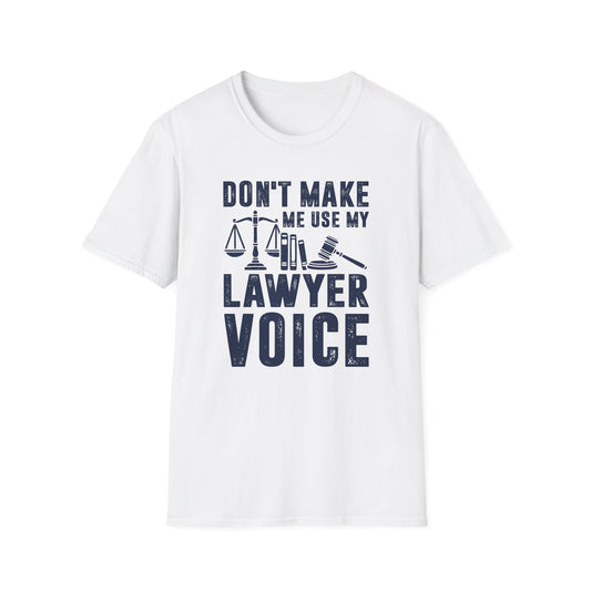 Don't Make Me Use My Lawyer Voice Men's Softstyle T-Shirt