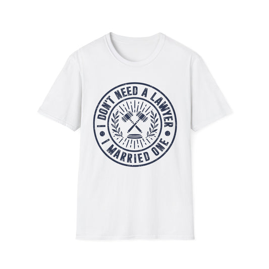 I Don't Need a Lawyer I Married One Men's Softstyle T-Shirt