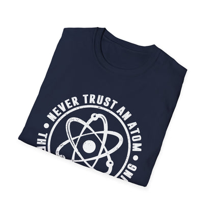 Never Trust An Atom - They Make Up Everything Men's Softstyle T-Shirt
