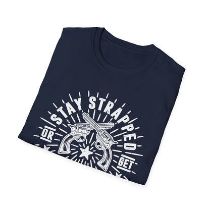 Stay Strapped or Get Clapped Men's  Softstyle T-Shirt