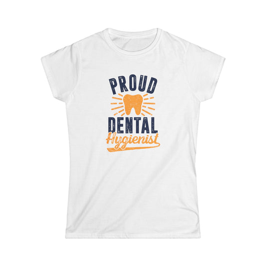 Proud Dental Hygienist Women's Softstyle T-Shirt