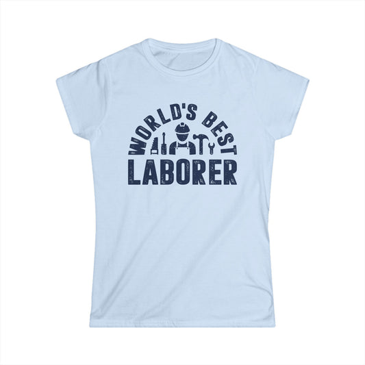 World's Best Laborer Women's Softstyle T-Shirt