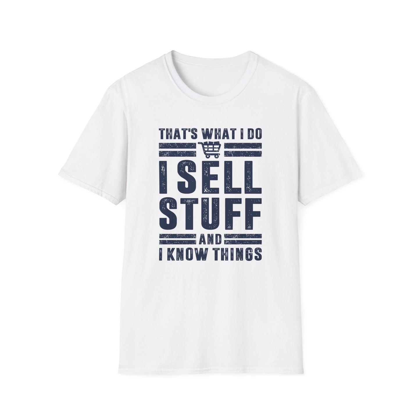 That's What I Do I Sell Stuff and I Know Things Men's Softstyle T-Shirt