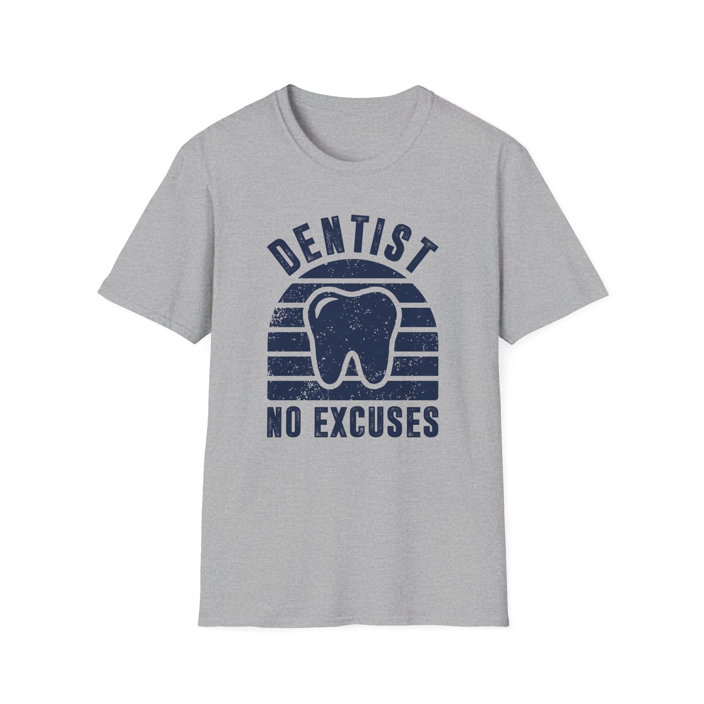 Dentist - No Excuses Men's Softstyle T-Shirt